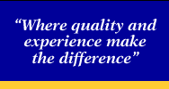 Where quality and experience make the difference.